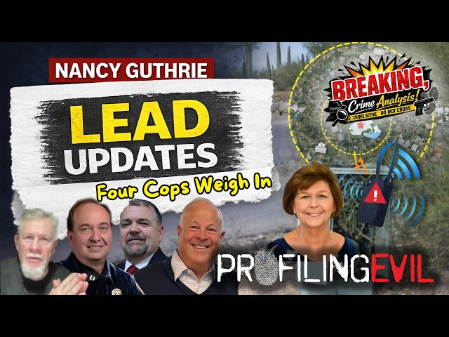 Noise vs. Evidence. Four Cops Discuss the Nancy Guthrie Case | Profiling Evil