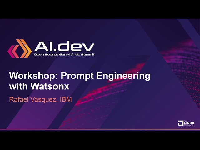 Workshop: Prompt Engineering with Watsonx - Rafael Vasquez, IBM