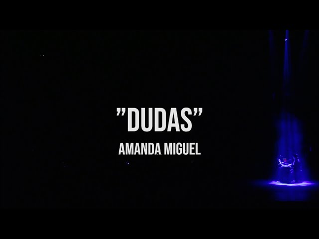 Amanda Miguel - Dudas (En Vivo Desde El Auditorio Nacional)