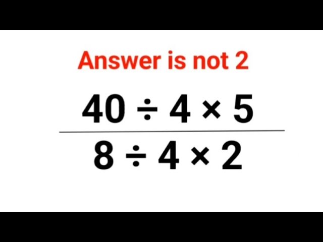 (40 ÷ 4 × 5)/(8 ÷ 4 × 2) The answer is not 2. Many got it wrong! Ukraine Math Test #math  #ukraine