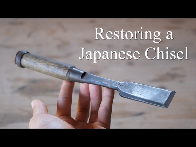 The Process of Restoring a Japanese Chisel