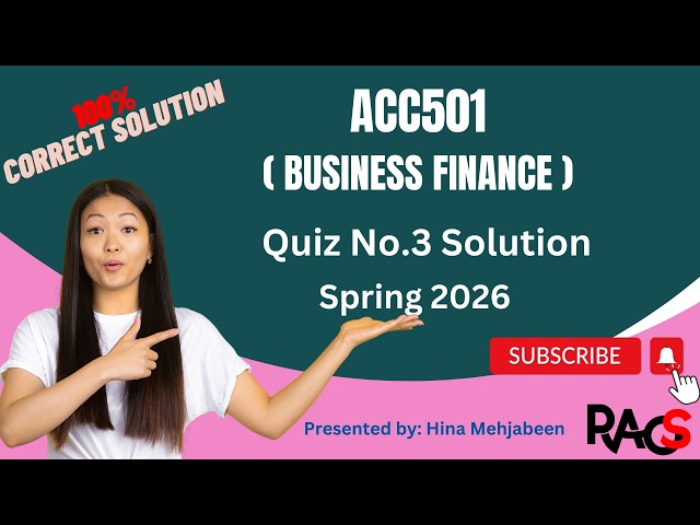 ACC501 (Business Finance) Quiz No.3 Solution Spring 2026 - By Rare Academy of Science