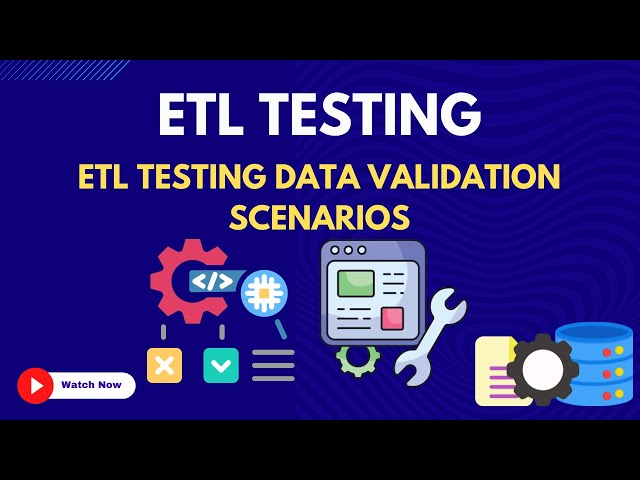 24. ETL Testing Data Validation Scenarios  | ETL Testing