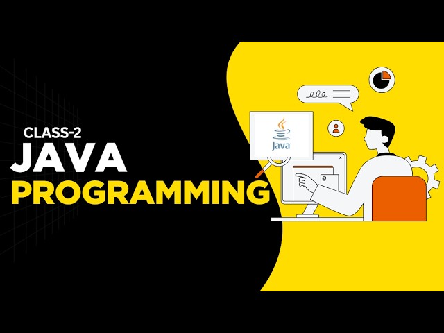 JAVA PROGRAMMING CLASS-2 PART-2 BASICS