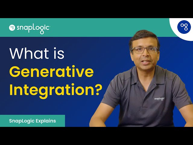What is Generative Integration? [SnapLogic Explains]