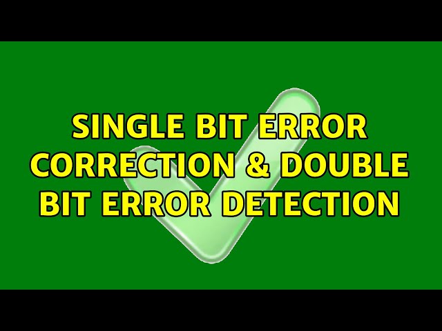 Single Bit Error Correction & Double Bit Error Detection
