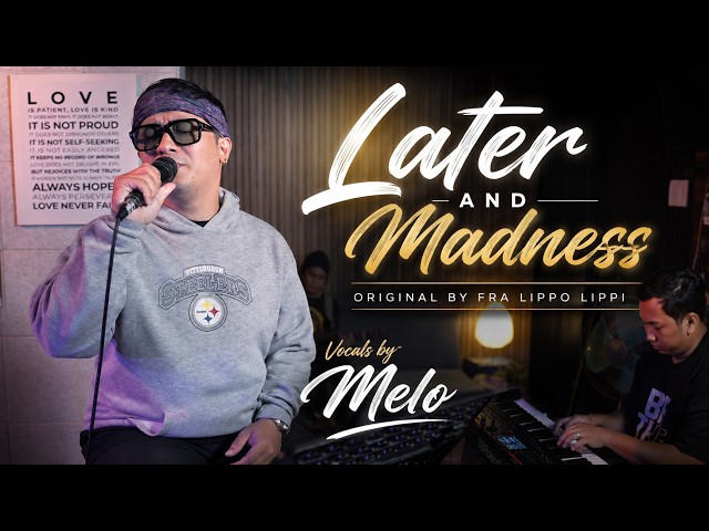 Later x Beauty and Madness – Fra Lippo Lippi Medley | Vocals by Melo | Project M