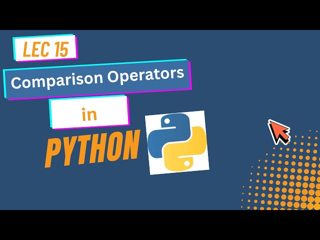 15. Comparison Operators in Python | All Comparison Operators Explained | Urdu/Hindi | Lecture 15