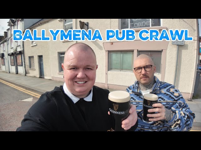 Pub Crawl in Ballymena, Northern Ireland with Danny | Honest Places 🍻 I ended up blocked 🍻