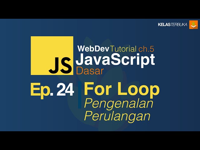 Belajar Javascript [Dasar] - 24 - Pengenalan Perulangan - For Loop