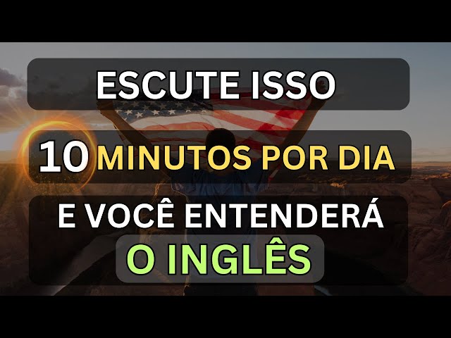 🗽ESCUTE ISSO 10 MINUTOS CADA DIA E VOCÊ ENTENDERÁ O INGLÊS👈#1  CURSO DE INGLÊS 🗽 AULA DE INGLÊS