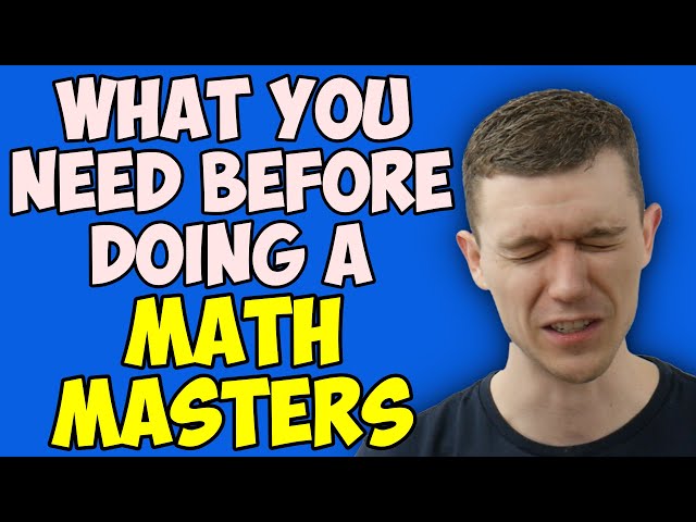 What Do You Need To Know To Do A Math Masters?