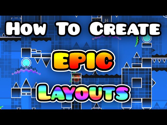 [Tutorial] How To Create EPIC Layouts - Geometry Dash 2.1