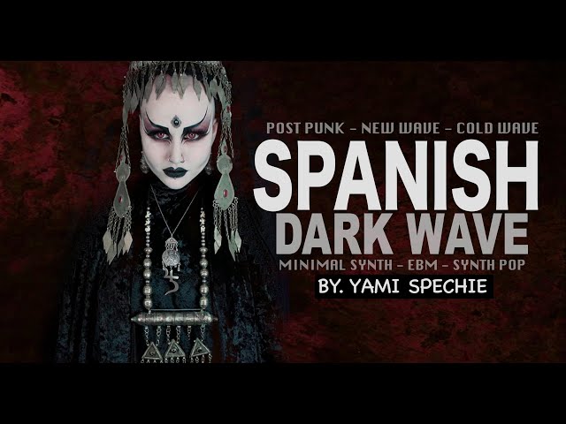 SPANISH  DARKWAVE, POSTPUNK, COLDWAVE, SYNTHPOP, MINIMAL SYNTH MIX.