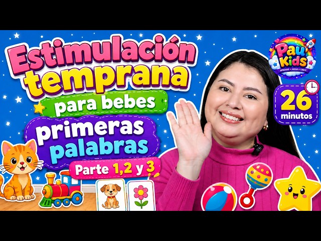Estimulación Temprana para Bebés | 26 Minutos de Primeras Palabras, Aprender a Hablar y Mas 👶🧸