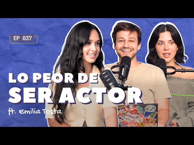 What nobody tells you about acting ft. Emilia Tosta | EP 037