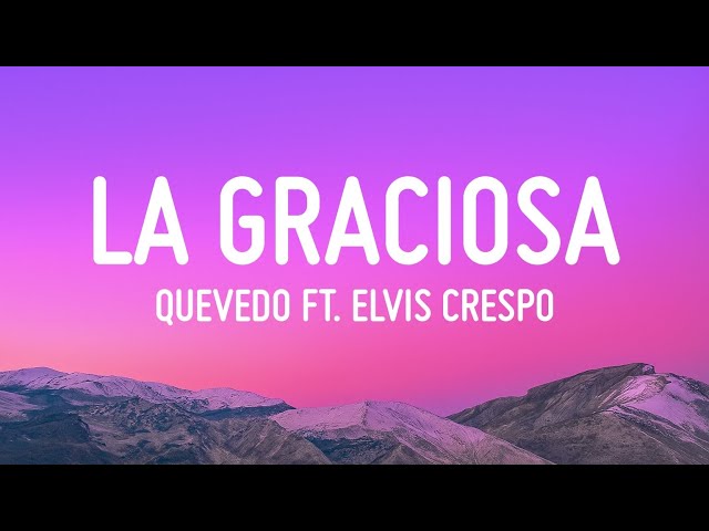 LA GRACIOSA - Quevedo ft. Elvis Crespo | EL BAIFO (Letra/Lyrics)