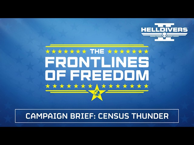 HELLDIVERS™ 2 Campaign Brief: Census Thunder