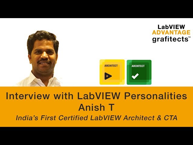 LabVIEW Personality Interviews Part 1 - Anish T (India's First CLA)