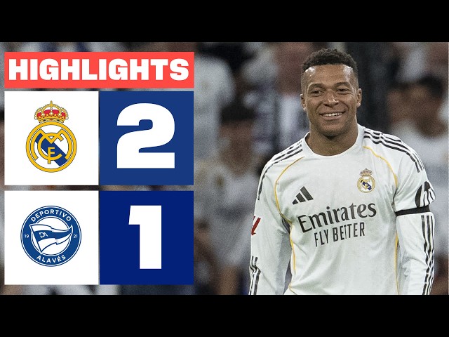 REAL MADRID 2 - 1 DEPORTIVO ALAVÉS | RESUMEN LALIGA EA SPORTS