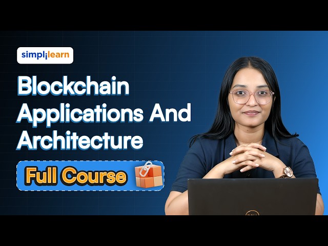 Blockchain Applications and Architecture Full Course 2026 [FREE] | Blockchain Tutorial | Simplilearn