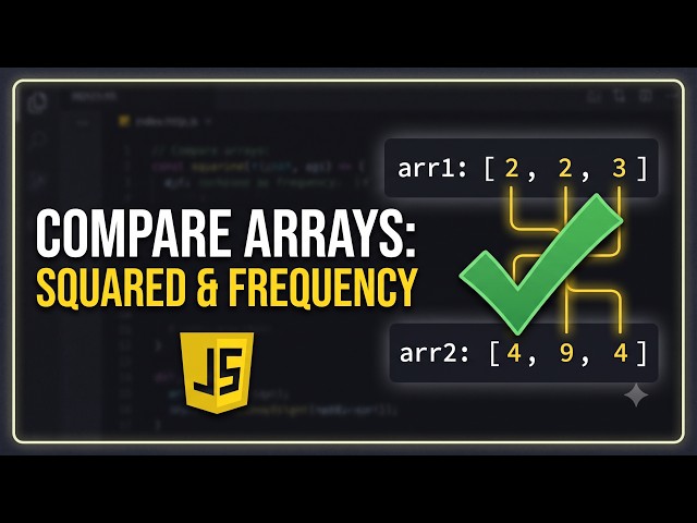 JavaScript Array Frequency Counter: Squared Values & Same Frequency | JavaScript Interview Questions