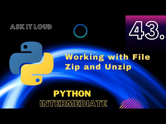 Lecture - 43 - File Zip and Unzip in Python | Python Intermediate | File handling | Python Module