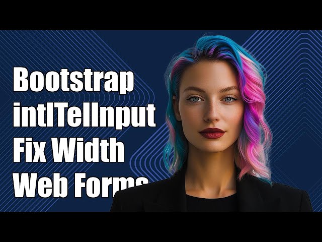 Bootstrap intlTelInput: Fix Input Width Issues in Your Web Forms