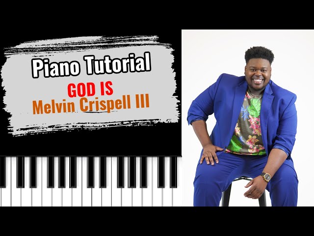🎹GOD IS by Melvin Crispell III (easy piano tutorial lesson free)