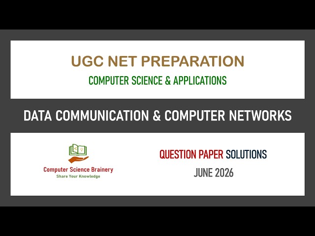 June 2026 - Unit 9 - Data Communication and Computer Networks - UGC NET Computer Science Solutions