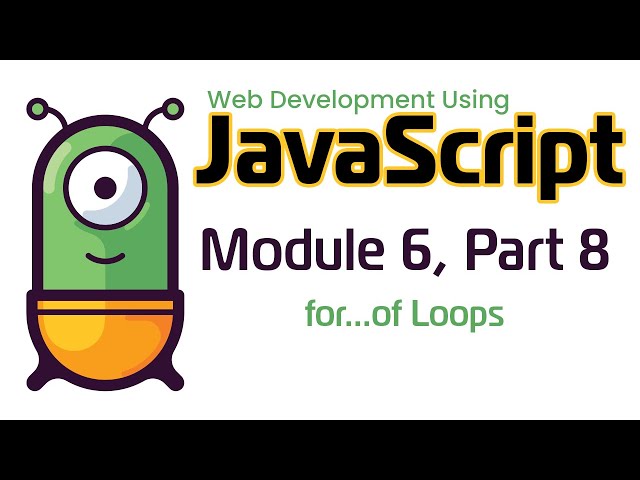 JavaScript (Fall 2024) Module 6-8: for...of Loops in JavaScript