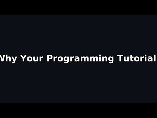 Why Your Programming Tutorials Is FAILING (And How to Fix It)