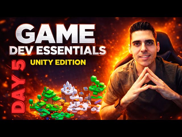Game Dev Essentials: Unity Edition | Día 5