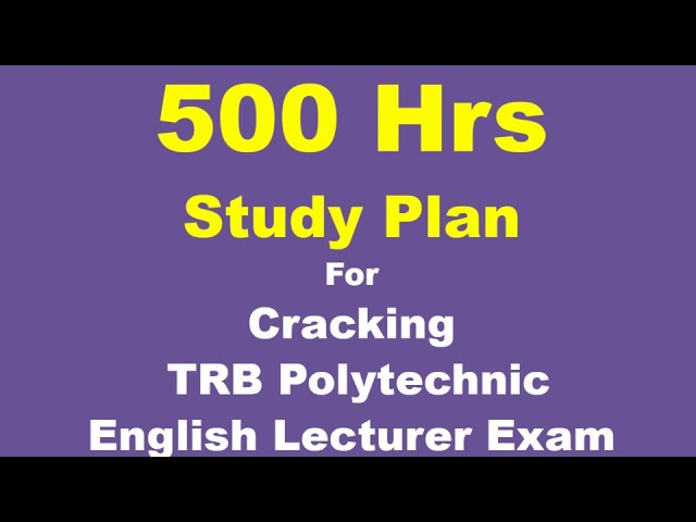 500 Hours Study Plan -  TRB Polytechnic English Lecturer Exam - Elite English Academy