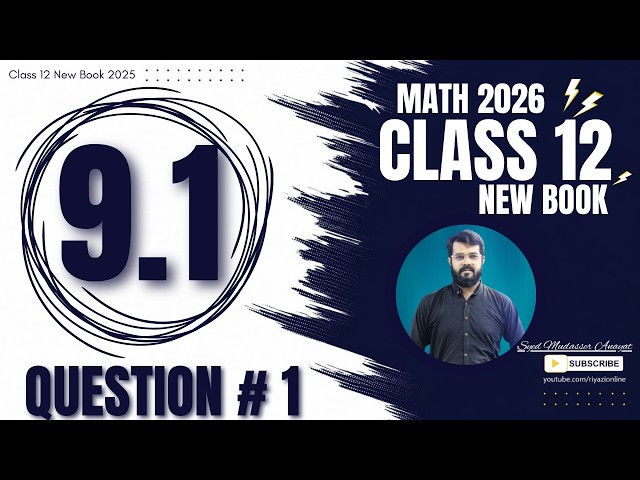 Class 12 Math Exercise 9.1 Question 1 Complete Solution || Ex 9.1 2nd year math new book 2026