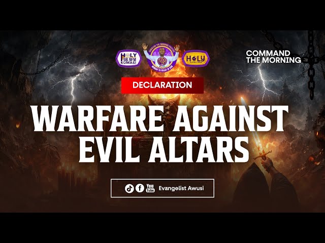 DECLARATION || WARFARE AGAINST EVIL ALTARS  #commandthemorning
