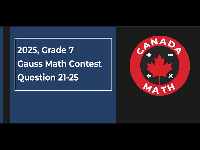 2025 Gauss Math Contest (Grade 7) | Full Solutions (Questions 1–25)
