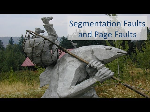 Segmentation Faults and Page Faults