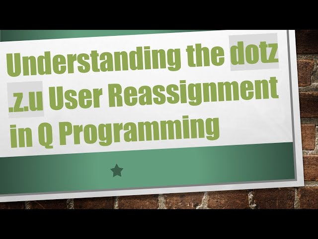Understanding the dotz .z.u User Reassignment in Q Programming