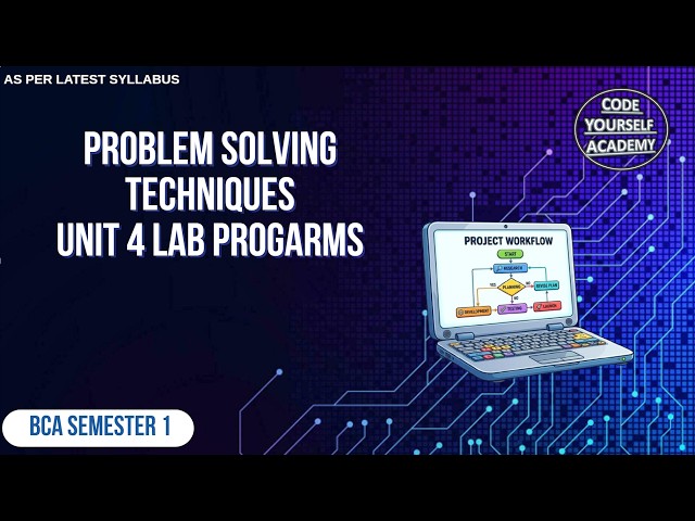 Unit 4 Lab Programs | Problem Solving Techniques | BCA 1st Semester