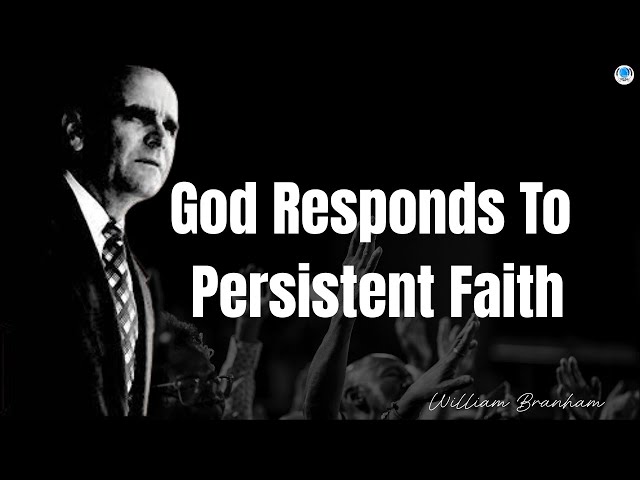 Fe persistente que mueve a Dios || William Branham