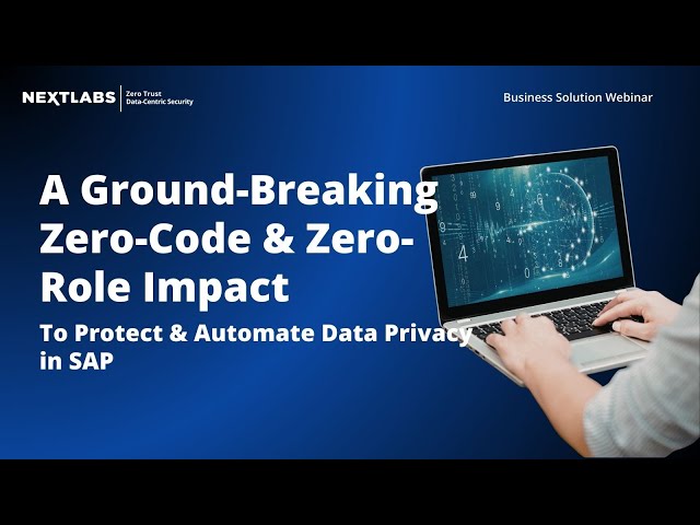 A Ground-Breaking “Zero-Code" "Zero-Role Impact” Approach to Protect & Automate Data Privacy in SAP
