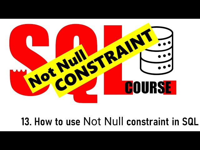 13. how to use Not Null Constraint in SQL