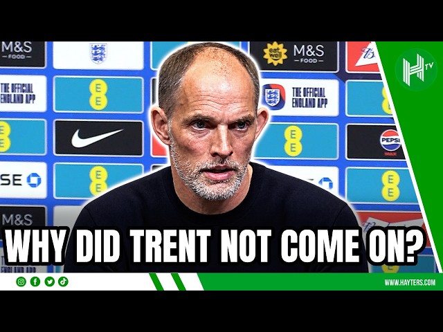 Why did Trent NOT come on? | Thomas Tuchel | England 2-3 Spain