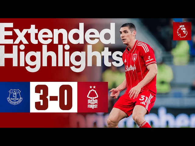 Everton 3-0 Forest | Extended Highlights | Premier League