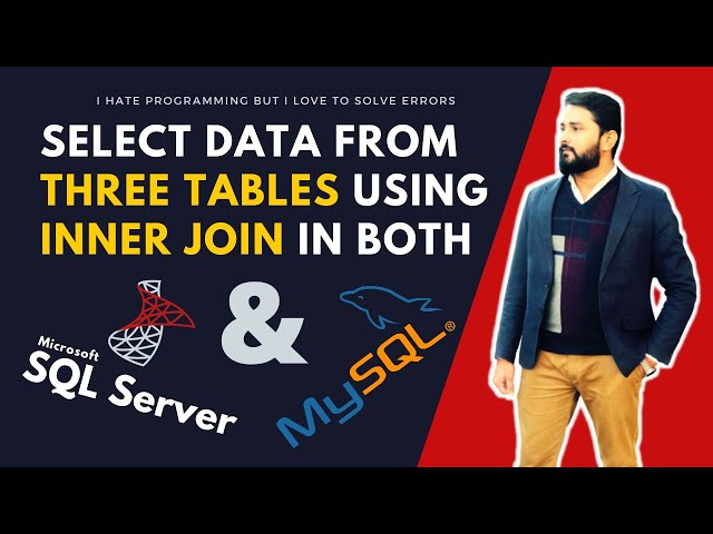 SELECT DATA FROM THREE TABLES USING INNER JOIN IN SQL SERVER AND MYSQL | IN URDU | IN HINDI