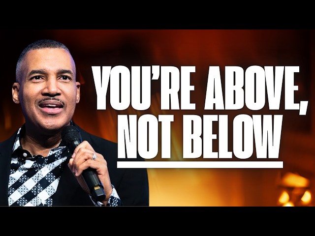 You're Already Above It! Now Live Like It | Isaac Pitre