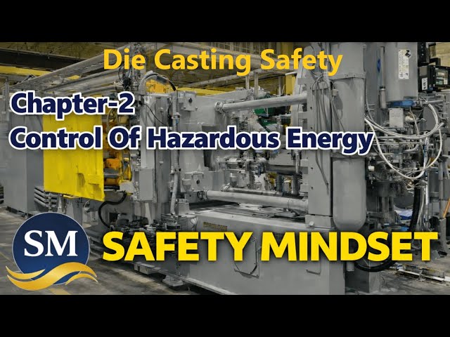 Die Castin Safety | Control Of Hazardous Energy | Understanding Lock out Tagout | Basic Information.