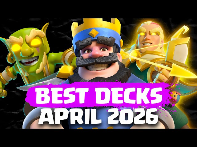 TOP 15 *UPDATED* Best Decks in Clash Royale! (April 2026)