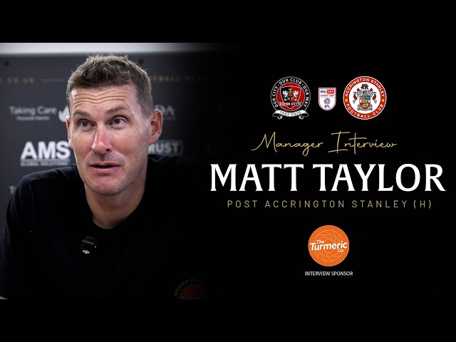 💬 Matt Taylor post Accrington Stanley (H) | Exeter City Football Club